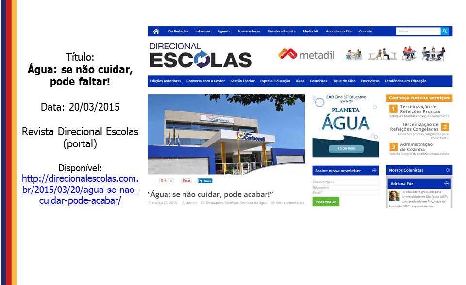 Na mídia 2015: “Água: se não cuidar, pode acabar!” Na mídia 2015: “Água: se não cuidar, pode acabar!”